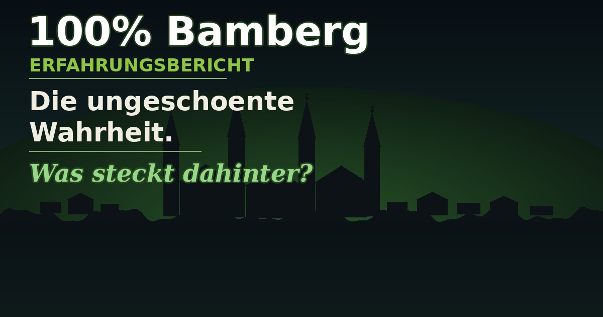 100% Bamberg Erfahrungsbericht – Die ungeschönte Wahrheit 100 Prozent Bamberg Erfahrungsbericht Fazit